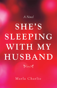 Cover image: She’s Sleeping with My Husband 9781532048128