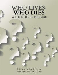 表紙画像: Who Lives, Who Dies with Kidney Disease 9781532048463