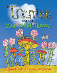 Imagen de portada: Trenton and the Magical Milkweed 9781532049811