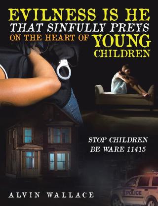 Cover image: Evilness Is He That Sinfully Preys on the Heart of Young Children 9781532050404