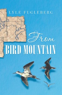 Cover image: From Bird Mountain 9781532051043