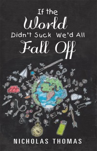 Imagen de portada: If the World Didn’T Suck We’D All Fall Off 9781532052071