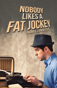 Imagen de portada: Nobody Likes a Fat Jockey 9781532052941