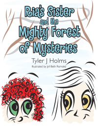 Imagen de portada: Ria’S Sister and the Mighty Forest of Mysteries 9781532053634