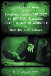 Cover image: 100 Proems & Poems on the Peculiar Human Ability to Reason, Singular Human Right to Consent & Other Neglected Matters 9781532053665