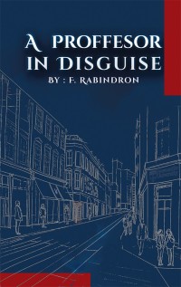 Cover image: A Professor in Disguise 9781532054792