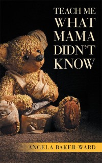 Imagen de portada: Teach Me What Mama Didn't Know 9781532055102
