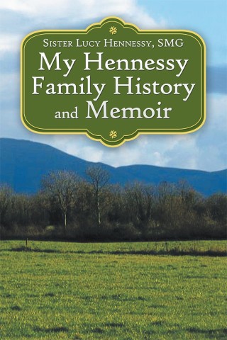 Omslagafbeelding: My Hennessy Family History and Memoir 9781532055386