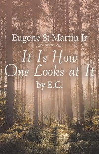 Imagen de portada: It Is How One Looks at It by E. C. 9781532055973