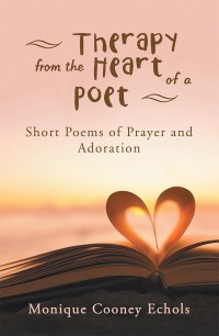 Imagen de portada: Therapy from the Heart of a Poet 9781532056994