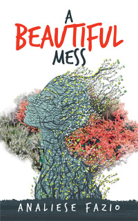 Cover image: A Beautiful Mess 9781532057137