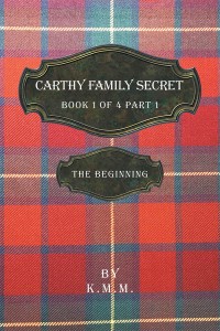 Imagen de portada: Carthy Family Secret Book 1 of 4 Part 1 9781532057502