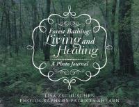 Imagen de portada: Forest Bathing: Living and Healing 9781532059667