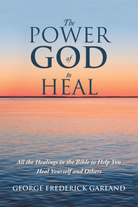 表紙画像: The Power of God to Heal 9781532059872