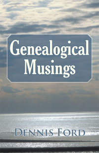 Cover image: Genealogical Musings 9781532060229