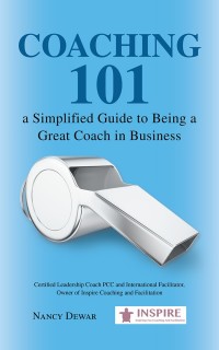 Cover image: Coaching 101 a Simplified Guide to Being a Great Coach in Business 9781532060472