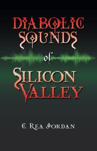 Cover image: Diabolic Sounds of Silicon Valley 9781532060588