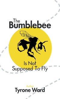 Cover image: The Bumblebee Is Not Supposed to Fly 9781532061417