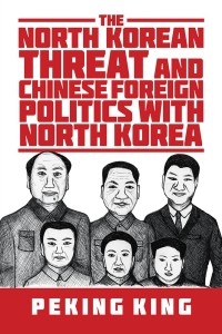 Imagen de portada: The North Korean Threat and Chinese Foreign Politics with North Korea 9781532062995
