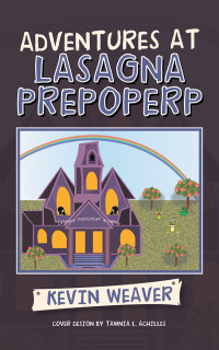 Cover image: Adventures at Lasagna Prepoperp 9781532063138