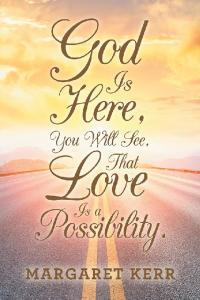 Cover image: God Is Here, You Will See, That Love Is a Possibility. 9781532064173