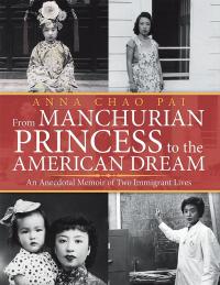 Imagen de portada: From Manchurian Princess to the American Dream 9781532064463