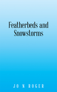 Cover image: Featherbeds and Snowstorms 9781532064647