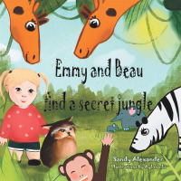 Imagen de portada: Emmy and Beau Find a Secret Jungle 9781532065194