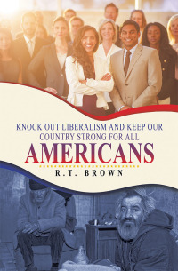 Imagen de portada: Knock out Liberalism and Keep Our Country Strong for All Americans 9781532065507