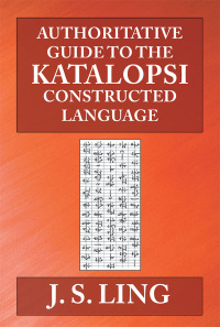 Imagen de portada: Authoritative Guide to the Katalopsi Constructed Language 9781532066856