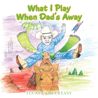 表紙画像: What I Play When Dad’s Away 9781532067112