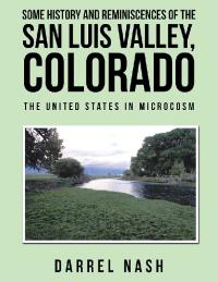 Cover image: Some History and Reminiscences of the San Luis Valley, Colorado 9781532067433