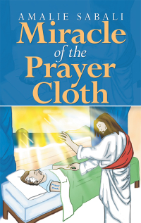 Imagen de portada: Miracle of the Prayer Cloth 9781532069208