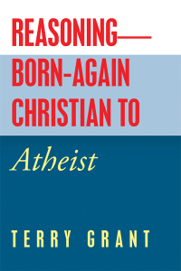 Omslagafbeelding: Reasoning—Born-Again Christian to Atheist 9781532069314