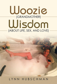 Imagen de portada: Woozie (Grandmother) Wisdom (About Life, Sex, and Love) 9781532069864