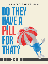 Imagen de portada: Do They Have a Pill for That? 9781532069758