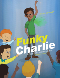 Cover image: Funky Charlie 9781532070563