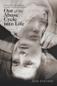 Imagen de portada: Out of the Abuse Cycle into Life 9781532070693