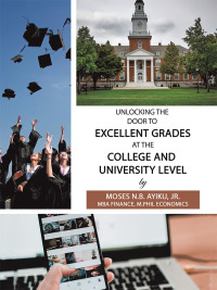 Imagen de portada: Unlocking the Door to Excellent Grades at the College and University Level 9781532071478