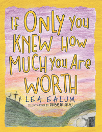 Imagen de portada: If Only You Knew How Much You Are Worth 9781532072994