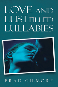 Cover image: Love and Lust-Filled Lullabies 9781532073366