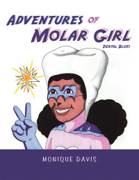 Omslagafbeelding: Adventures of Molar Girl 9781532073656