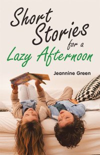 Imagen de portada: Short Stories for a Lazy Afternoon 9781532073847
