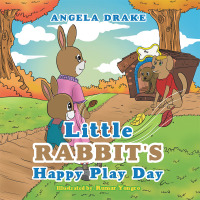 Cover image: Little Rabbit’s Happy Play Day 9781532074981