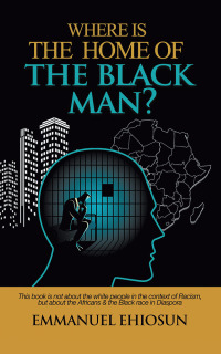 Imagen de portada: Where Is the Home of the Black Man? 9781532075360