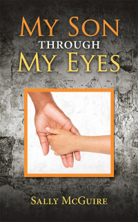 Cover image: My Son Through My Eyes 9781532075582