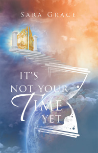 Imagen de portada: It's Not Your Time Yet 9781532076800