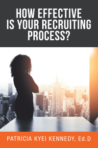Cover image: How Effective Is Your Recruiting Process? 9781532076824