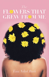Cover image: The Flowers That Grew from Me 9781532077371
