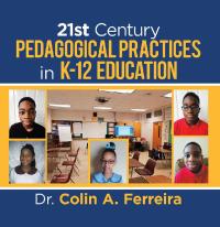 Cover image: 21St Century Pedagogical Practices in K-12 Education 9781532078316